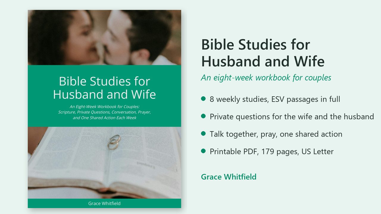 Bible Studies for Husband and Wife, an eight-week couples Bible study workbook by Grace Whitfield